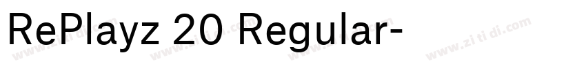 RePlayz 20 Regular字体转换 RePlayz 20 Regular字体转换